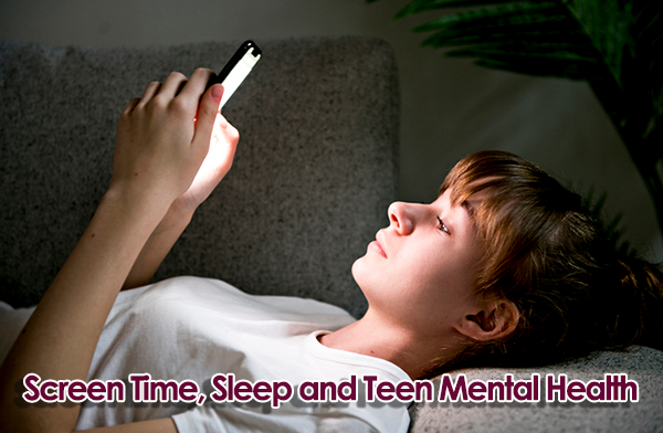 Screen TIme, Sleep and Teen Mental Health